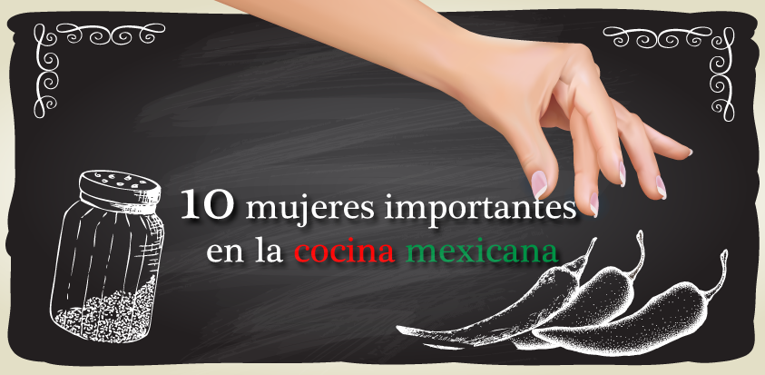 10 mujeres importantes para la cocina mexicana