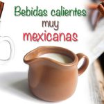 Bebidas calientes muy mexicanas