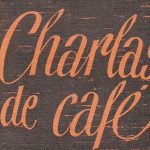 “Café con historia” Ciclo de charlas en Monterrey