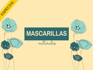 Mascarillas naturales (Especial)