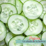 El pepino, un aliado de tu belleza