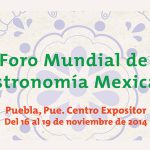 Mercados y tianguis, algunos de los temas en el Foro Mundial de la Gastronomía Mexicana 2014