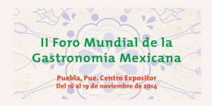 Mercados y tianguis, algunos de los temas en el Foro Mundial de la Gastronomía Mexicana 2014