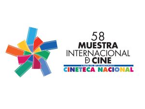 58 Muestra Internacional de Cine de la Cineteca Nacional