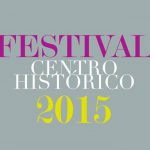 Eventos gratuitos del Festival Centro Histórico 2015