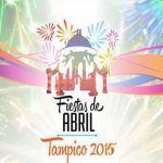 Fiestas de Abril Tampico 2015