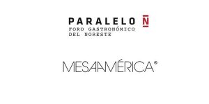 Paralelo Norte y Mesamérica, dos eventos gastronómicos que unirán esfuerzos