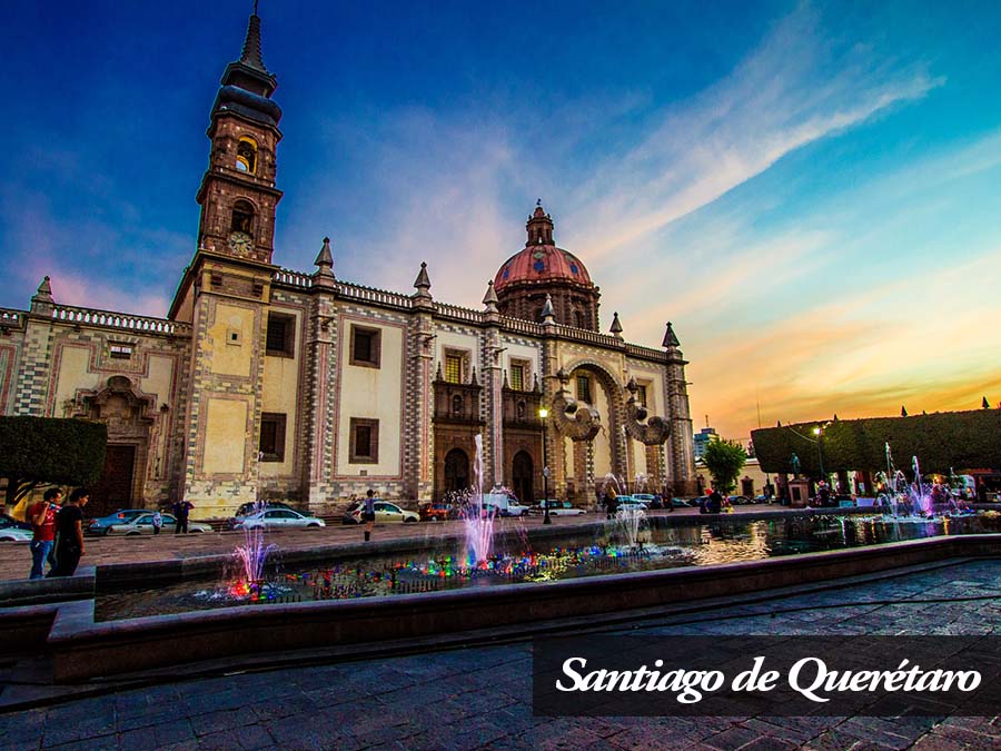 Santiago de Querétaro, capital del Bajío