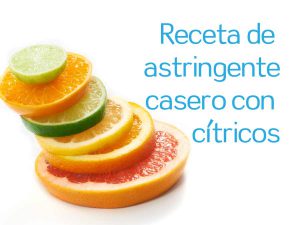 Receta de astringente casero con cítricos