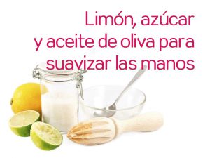 Limón, azúcar y aceite de oliva para suavizar las manos