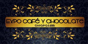 Expo Café y Chocolate Chiapas 2015