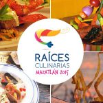 Raíces Culinarias 2015 para conocer más sobre la gastronomía de Mazatlán