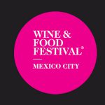 Wine & Food Festival 2015 llega a la Ciudad de México