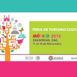 La Feria de Turismo Cultural 2015 será en Zacatecas