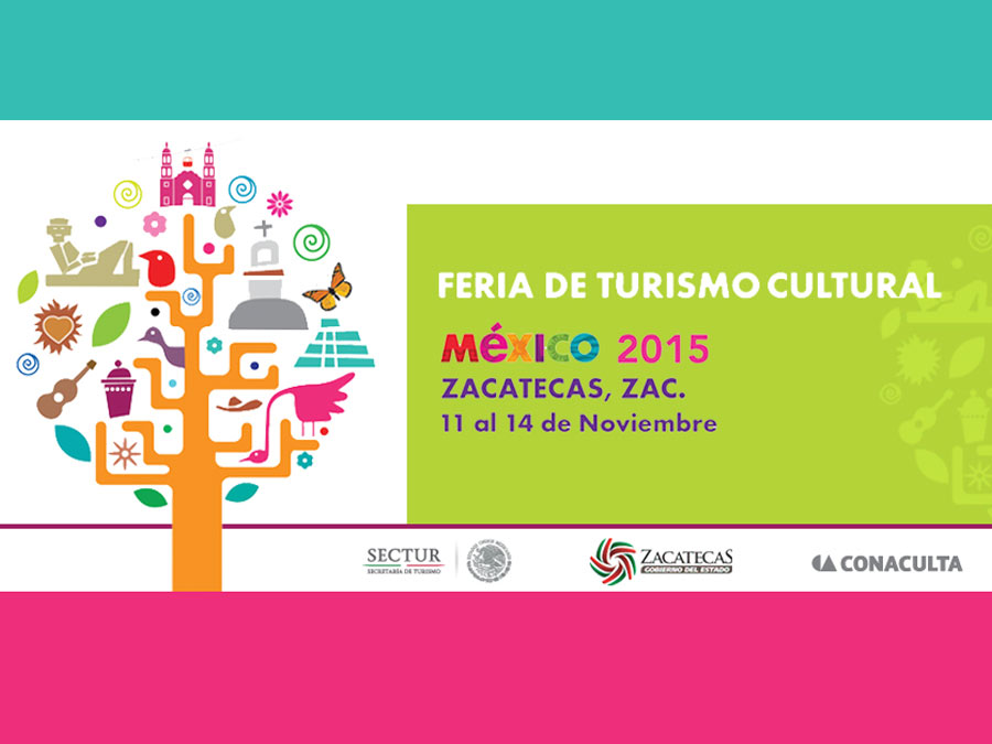 La Feria de Turismo Cultural 2015 será en Zacatecas