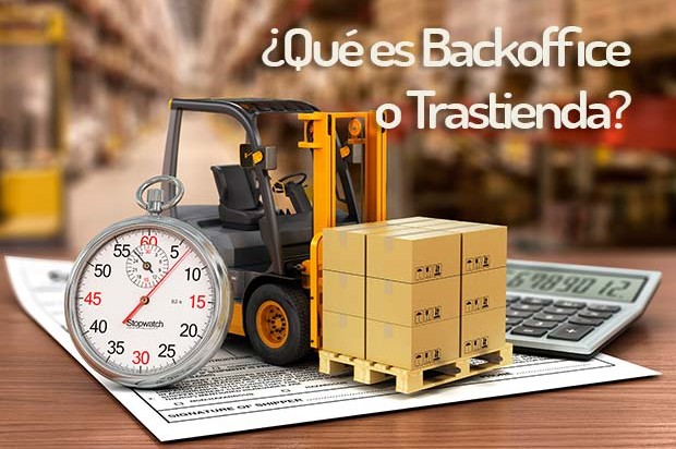 ¿Qué es Backoffice o Trastienda?