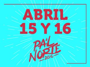 Escenarios de Festival Pa’l Norte 2016