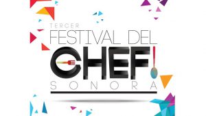 Tercer Festival del Chef en Sonora, más que asada