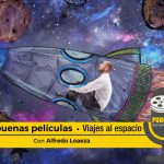 Podcast “Las buenas películas”: Viajes al espacio