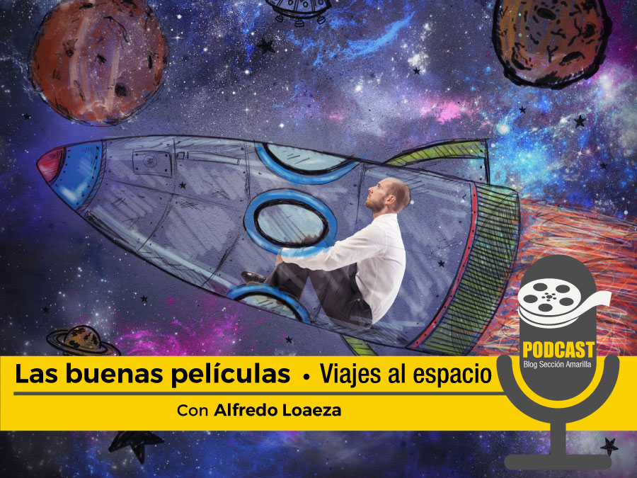 Podcast “Las buenas películas”: Viajes al espacio