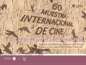 60° Muestra Internacional de Cine, en Pachuca, Hidalgo