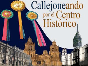 Callejoneando por el Centro Histórico