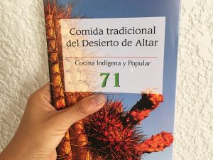 Comida tradicional del Desierto de Altar: libro sobre la cocina sonorense desconocida